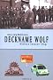 Deckname Wolf. Hitlers letzter Sieg