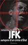JFK, autopsie d'un crime d'�tat
