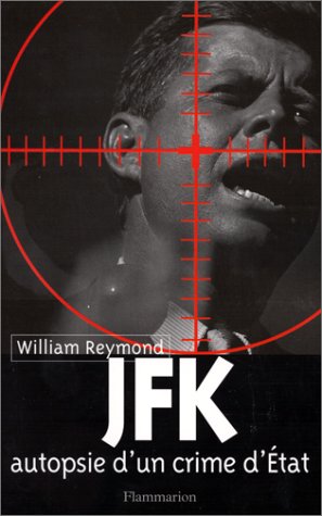 JFK : autopsie d'un crime d'Etat