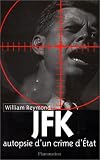 JFK, autopsie d'un crime d'�tat