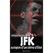 JFK : autopsie d'un crime d'Etat