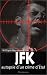 JFK, autopsie d'un crime d'�tat