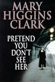 Pretend you don't see her : a novel