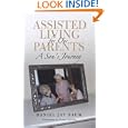Assisted Living for Our Parents: A Son's Journey (The Culture... by Daniel Jay Baum and Carol Levine