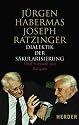 Dialektik der Säkularisierung: Über Vernunft und Religion