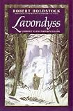 Lavondyss: Journey to an Unknown Region Robert Holdstock
