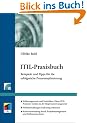 ITIL-Praxisbuch: Beispiele und Tipps f�r die erfolgreiche Prozessoptimierung