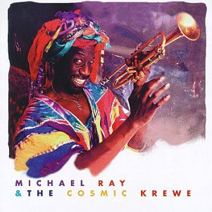 CD-Charts  Music : Michael Ray and the Cosmic Krewe