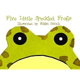 Five Little Speckled Frogs ~ Nikki Smith