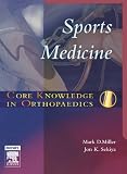 Core Knowledge in Orthopaedics: Sports Medicine (Core Knowledge in Orthopaedics)