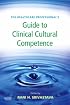 The Healthcare Professional's Guide to Clinical Cultural Competence (Healthcare Professional's Guides)