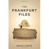 The Frankfurt Files: Tales of an American in Germany