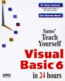  : Sams' Teach Yourself Visual Basic 6 in 24 Hours (Teach Yourself)