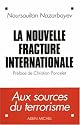 La nouvelle fracture internationale : Aux sources du terrorisme