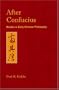 After Confucius: Studies In Early Chinese Philosophy