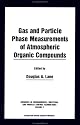Gas and Particle Phase Measurements of Atmospheric Organic Compounds (Advances in Environmental, Industrial, and Process Control T)