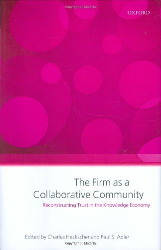 The Firm as a Collaborative Community: The Reconstruction of Trust in the Knowledge Economy (2006-05-11)