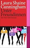 Unter Freundinnen: Ein New-York-Roman (suhrkamp taschenbuch) - Laura Shaine Cunningham
