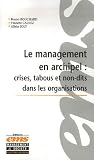 Revue EMS  / Le Management en Archipel : Crises, Tabous et Non-dits dans les Organisations : Incidents critiques et cas
