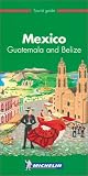 Michelin THE GREEN GUIDE Mexico Guatemala Belize, 1st (THE GREEN GUIDE)
