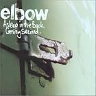 Asleep in the Back, Pt. 1 by Elbow