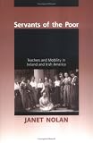 Servants of the Poor: Teachers & Mobility in Ireland & Irish a