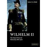 Wilhelm II: The Kaiser's Personal Monarchy, 1888-1900