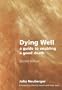 Dying Well: A Guide to Enabling a Good Death