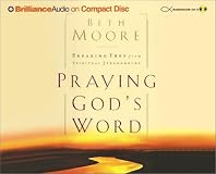 Praying God's Word: Breaking Free From Spiritual Strongholds