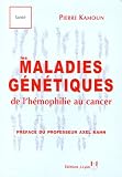 Les maladies g�n�tiques : De l'h�mophilie au cancer