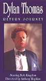 Dylan Thomas: Return Journey [VHS]