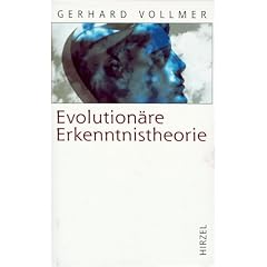 Evolution�re Erkenntnistheorie. Angeborene Erkenntnisstrukturen im Kontext von Biologie, Psychologie, Linguistik, Philosophie und Wissenschaftstheorie.