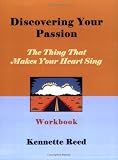 Discovering Your Passion: The Thing That Makes Your Heart Sing