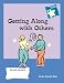 GETTING ALONG WITH OTHERS: Steps to Achieving Real-life Skills: 0 (Stars: Steps to Achieving Real-Life Skills)