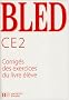 Bled CE2 : Corrig�s des exercices du livre �l�ve
