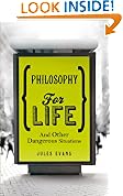 Philosophy for Life: And other dangerous situations