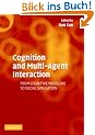 Cognition and Multi-Agent Interaction: From Cognitive Modeling to Social Simulation