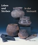 Leben und Sterben in der Steinzeit