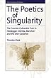 Poetics of Singularity: The Counter-Culturalist Turn in Heidegger, Derrida, Blanchot, and the later Gadamer (Frontiers of Theory)