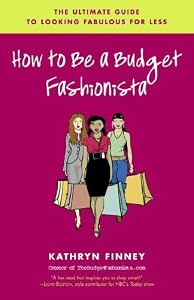 Cover of "How to Be a Budget Fashionista:... Cover of "How to Be a Budget Fashionista:...