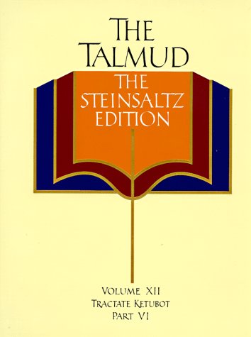 The Talmud, The Steinsaltz Edition, Volume 12: Tractate Ketubot, Part VI (Talmud the Steinsaltz Edition)