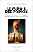 Le Miroir des Princes: Essai sur la Culture Stratégique des Elites qui nous Gouvernent