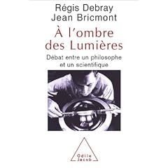 � l'ombre des lumi�res : D�bat entre un philosophe et un scientifique