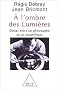 � l'ombre des lumi�res : D�bat entre un philosophe et un scientifique