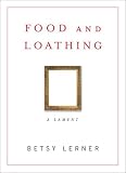 Food and Loathing: A Lament