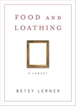 Food and Loathing: A Lament