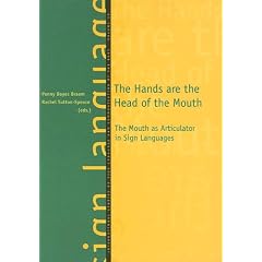 Hands are the Head of the Mouth (International Studies on Sign Language and the Communication of the Deaf, V. 39.)