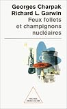 Feux follets et champignons nucléaires