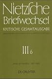 Briefwechsel, Kritische Gesamtausgabe, Abt.3, Bd.6, Briefe an Nietzsche, Januar 1887 - Januar 1889: Abt. III/6