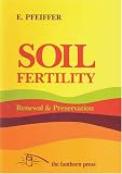 The Ever Changing Garden: Soil Fertility, Renewal, and Preservation: Man's Search for Harmony in Garden Design